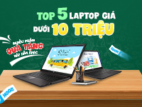 Top 5 Mẫu Laptop Cho Học Sinh Cấp 2, Cấp 3 Giá Dưới 10 Triệu Đáng Mua Nhất 2026